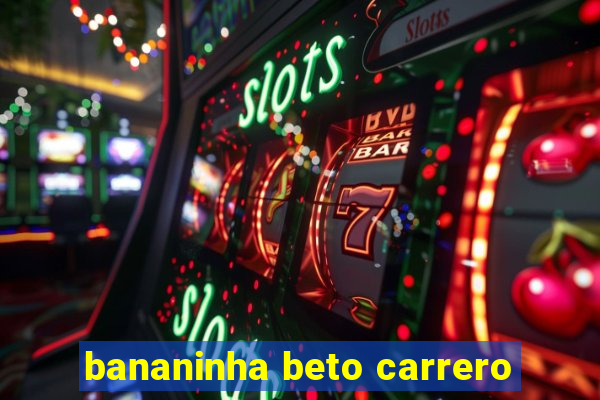 bananinha beto carrero